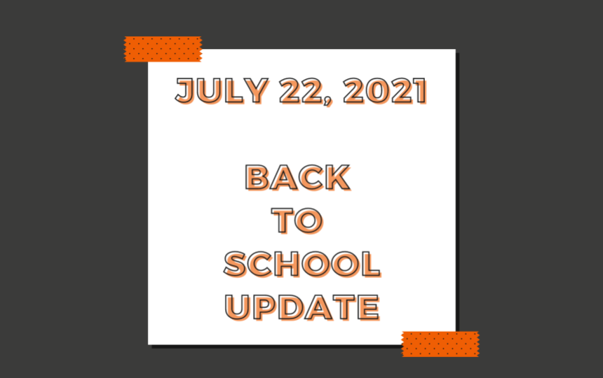 7/22/21 Back to School Update